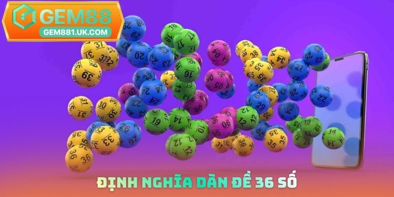Định nghĩa dàn đề 36 số