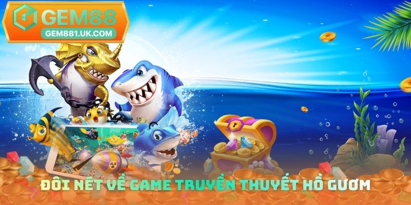 Đôi nét về game Truyền Thuyết Hồ Gươm