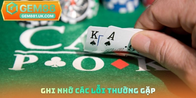 Ghi nhớ các lỗi thường gặp