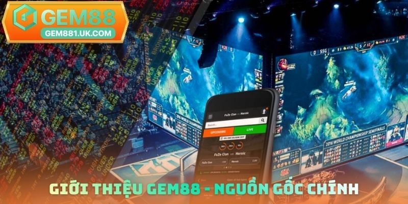 Giới thiệu GEM88 - Nguồn gốc chính