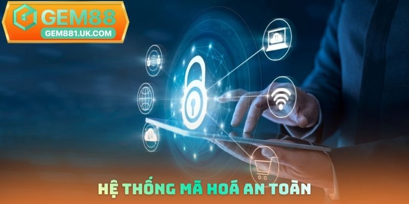 Hệ thống mã hoá an toàn