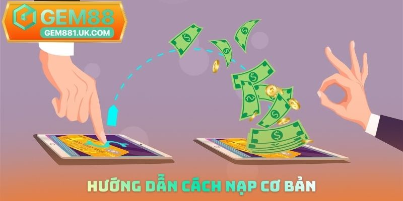 Hướng dẫn cách nạp cơ bản