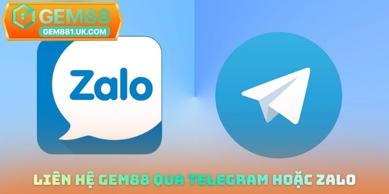Liên hệ GEM88 qua Telegram hoặc Zalo
